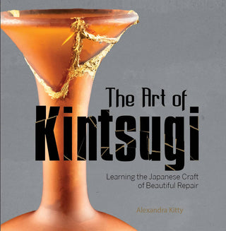 "The Art of Kintsugi" by Alexandra Kitty