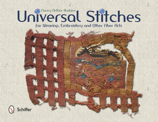 Universal Stitches for Weaving, Embroidery, & Fiber Arts