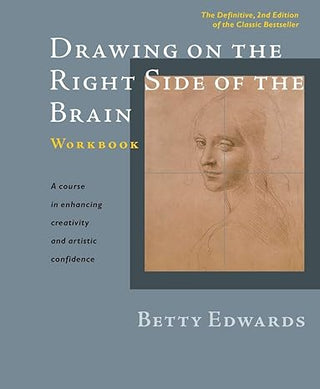 Drawing on the Right Side of the Brain (Workbook)