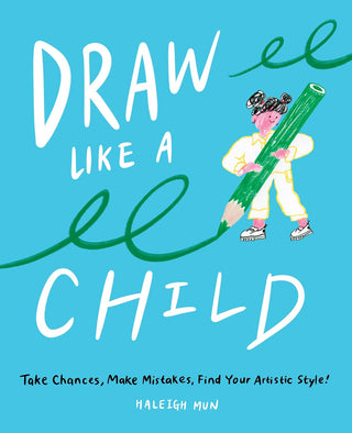 "Draw Like a Child" by Haleigh Mun