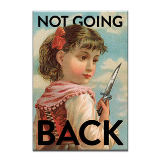 Not Going Back / Novelty Refrigerator Magnet