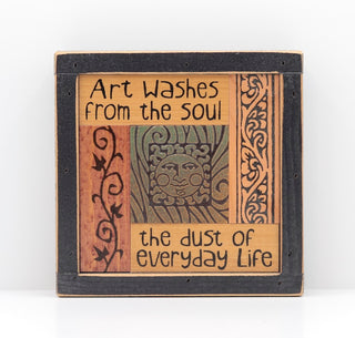 "Art Washes the Soul" / Wooden Plaque Art / Macone Clay
